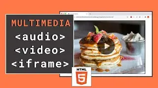 [HTML-Tutorial-17] video, audio & iframe Elements | Multimedia | Web Development For Beginners