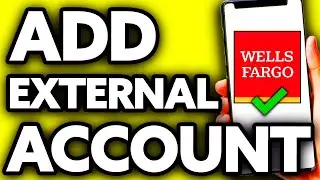 How To Add External Account to Wells Fargo (Very Easy!)