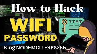 How to Hack WIFI Password using NODEMCU ESP8266 !
