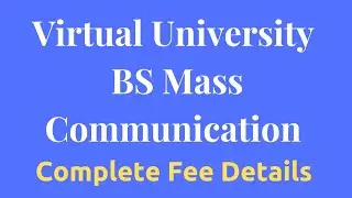 Virtual University BS Mass Communication Fee Structure