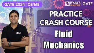 GATE 2024 | Civil/Mechanical Engineering | Fluid Mechanics | Practice Crash Course | BYJUS GATE