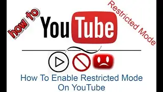 How To Enable Restricted Mode On YouTube