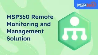 Getting Started with MSP360 Remote Monitoring and Management