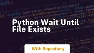 python wait until file exists