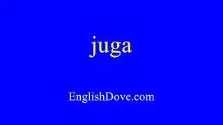 How to pronounce juga in American English