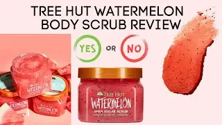 Tree Hut Watermelon Body Scrub Honest Review