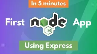 Build First NodeJS App Using Express | In 5 minutes 