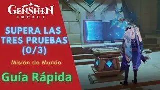 SUPERA LAS TRES PRUEBAS (0/3) - GENSHIN IMPACT / GUÍA RÁPIDA