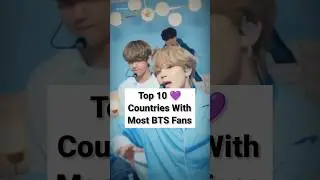 💜 Top 10 Countries With Most BTS Fans 🔥🌍 