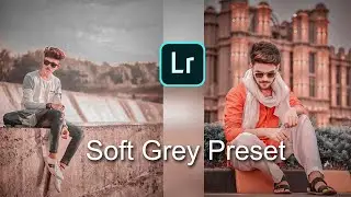 Lightroom Soft Grey Preset Tutorial By Photosclip