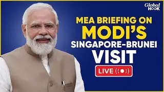 MEA Briefing LIVE | Boosting India's 'Act East' Policy: PM Modi To Visit Singapore, Brunei