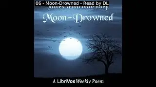 Moon-Drowned by James Whitcomb Riley read by Various | Full Audio Book