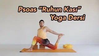 Psoas “Ruhun Kasın” Yoga Dersi