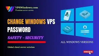 How to change Windows VPS password, applicable to all Windows versions
