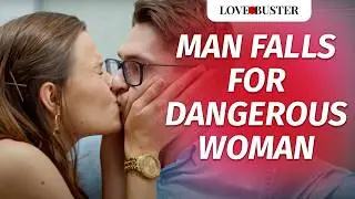 I Fell In Love With A Dangerous Woman | @LoveBusterShow