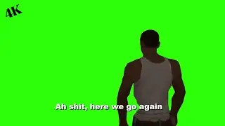 Ah shit here we go agin - Green Screen