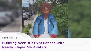 Build Web AR experiences with Ready Player Me Avatars (Live Learning: Session 17)