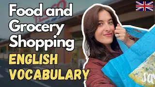 How to Talk About Food Shopping in English! (Come Grocery Shopping with Me!)