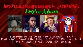 Willy Wonka (Gene Wilder) - Bad Feeling | AI Cover [Ft. Pomni, L4D2 Nick and Pingu]