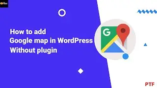 Add google map in WordPress