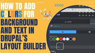 How to Add Colors for Background and Text in Drupal Layout Builder