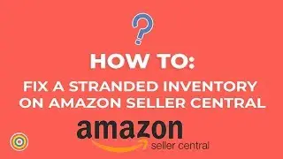 How to Fix a Stranded Inventory on Amazon Seller Central - E-commerce Tutorials