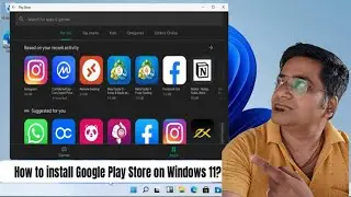 How to install Google Play Store on Windows 11 - | Windows 11 पर Google Play Store कैसे इंस्टॉल करें
