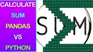 DataFrame SUM Using Pandas VS Python for All Columns & Rows (Is Pandas or Python Faster?)