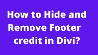 How to Remove Footer credit in Divi Themes | how to remove footer credit in wordpress