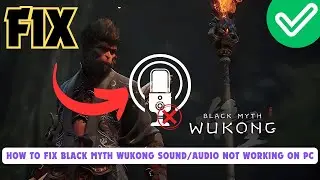 How To Fix Black Myth Wukong Sound/Audio Not Working On PC