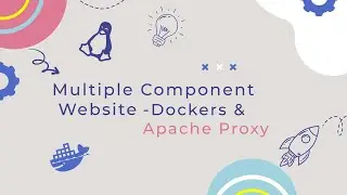 Apache Proxy & Docker Containers: Create a Website with Multiple Components