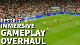 PES 2017 IMMERSIVE GAMEPLAY OVERHAUL MODS | WIP