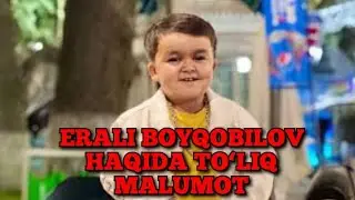 ERALI BOYQOBILOV BIOGRAFIYASI.SIZ BILMAGAN MA'LUMOTLAR.