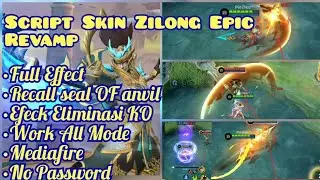 Script Skin Zilong Epic Revamp Full Efeck No Password!