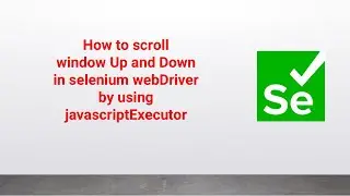 How to scroll window  Up and Down in selenium webDriver by using javascriptExecutor 