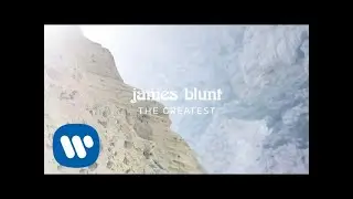 James Blunt - The Greatest [Official Lyric Video]