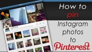 How to Pin Instagram Photos to Pinterest