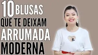 10 BLUSAS QUE DEIXAM QUALQUER MULHER ARRUMADA E ELEGANTE I Lê Oliveira cruz
