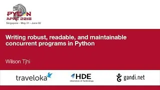 Writing robust, readable, and maintainable concurrent programs in Python - PyCon APAC 2018