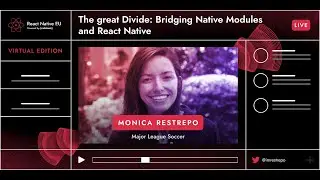 React Native EU 2020: Monica Restrepo - The great Divide: Bridging Native Modules And React Native