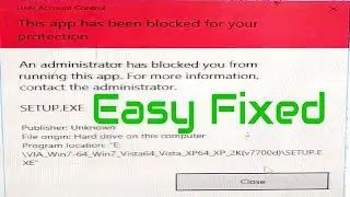 How to Fix this App has Been Blocked for Your Protection Error in Windows 10, 8.1 and 7
