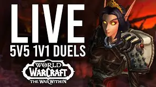 WE ARE BACK WITH MORE 5V5 1V1 DUELS IN THE WAR WITHIN! - WoW: The War Within (Livestream)