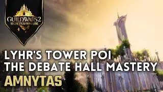 Bastion Of Balance Lyhr's Tower POI and Mastery Point, Help/Escort Lyhr Event, Amnytas - GW2 SOTO