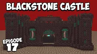 Blackstone Castle - Minecraft 1.16 AutoCraft SMP #17