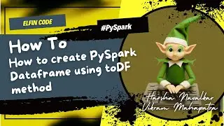 Python PySpark Tutorial for Beginners Part 10 | Creating PySpark Dataframe using toDF method