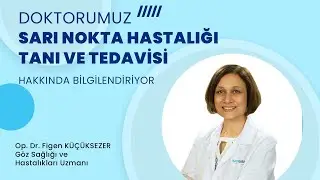 Sarı Nokta Hastalığı Tanı ve Tedavisi