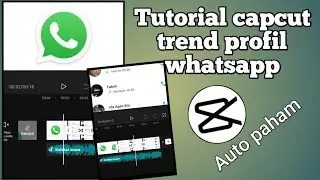 Tutorial capcut trend profil whatsapp