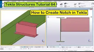 Tekla Structures Tutorial 64 | How to Create Notch in Tekla Structures