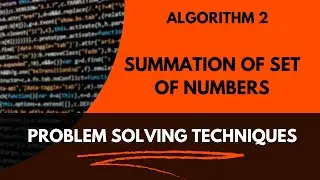 A2 | SUMMATION OF A SET OF NUMBERS | PROBLEM SOLVING TECHNIQUES