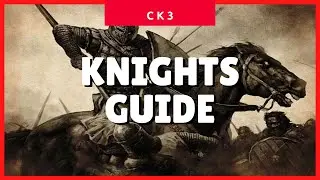 Crusader Kings 3 Knights (Prowess & Knight Effectiveness) (CK3 2021 Guide) ✔✔✔